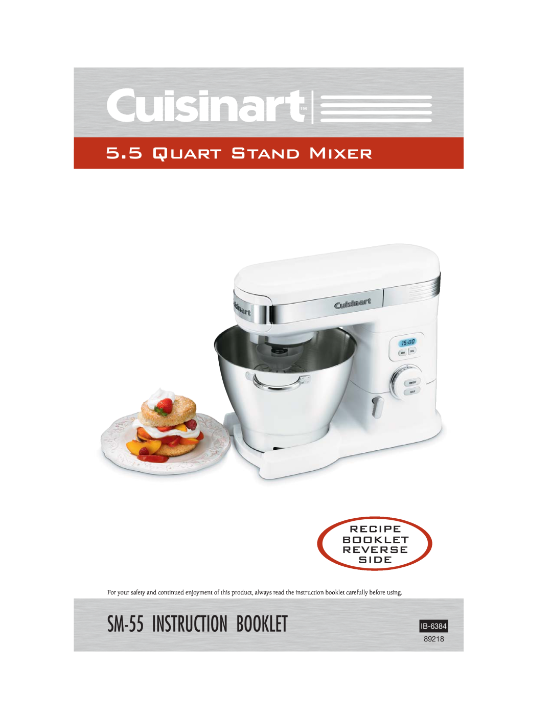 Cuisinart SM-55BK manual Quart Stand Mixer, SM-55 INSTRUCTION BOOKLET, Recipe Booklet Reverse Side, IB-6384 