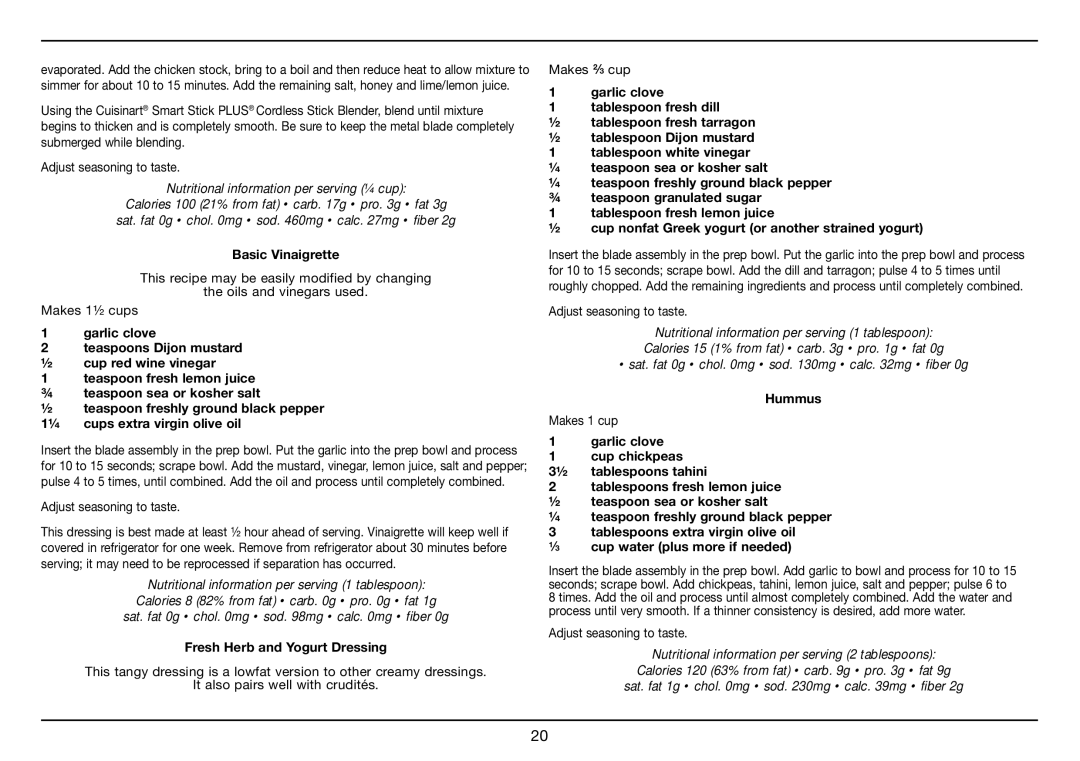 Cuisinart Smart Stick PLUS, CSB-78 manual Basic Vinaigrette, Fresh Herb and Yogurt Dressing, Hummus, Makes 1 cup 