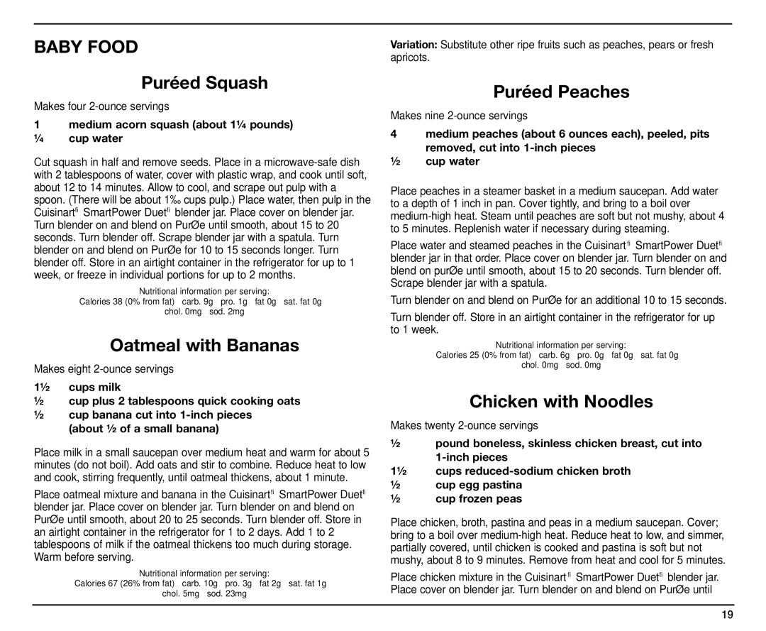 Cuisinart IB-9570, SMT0025IB-1-1 manual Baby Food, Puréed Squash, Oatmeal with Bananas, Puréed Peaches, Chicken with Noodles 