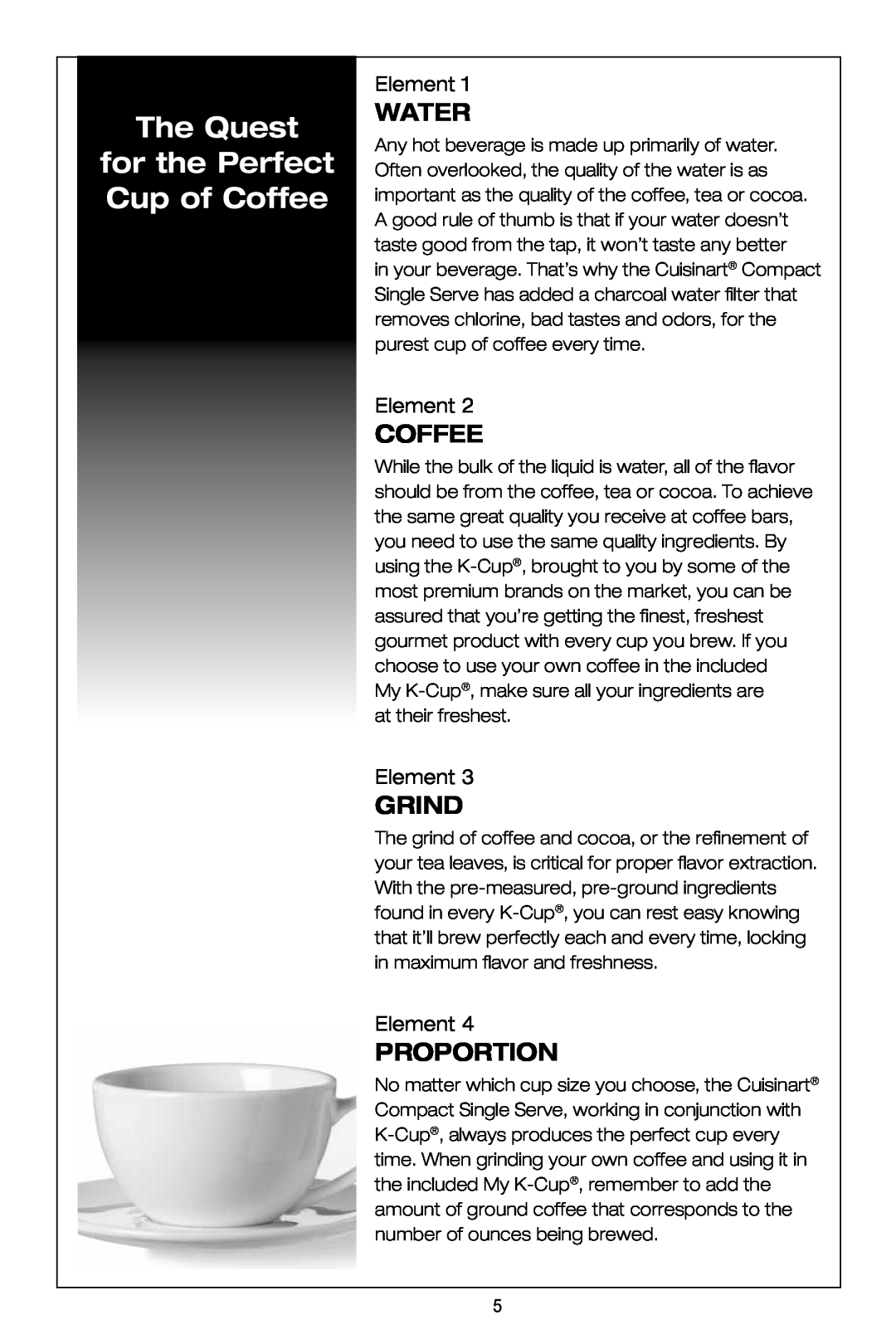 Cuisinart SS-300 manual The Quest for the Perfect Cup of Coffee, Water, Grind, Proportion, Element 
