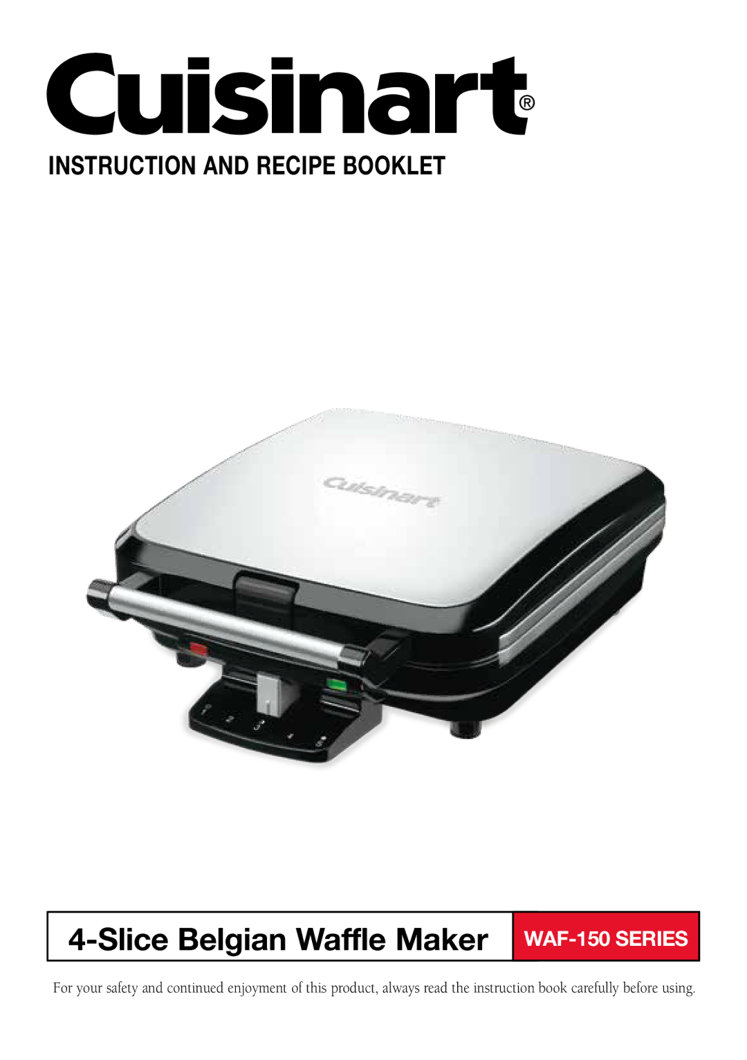 Cuisinart WAF-150 manual Slice Belgian Waffle Maker, Instruction and Recipe Booklet 