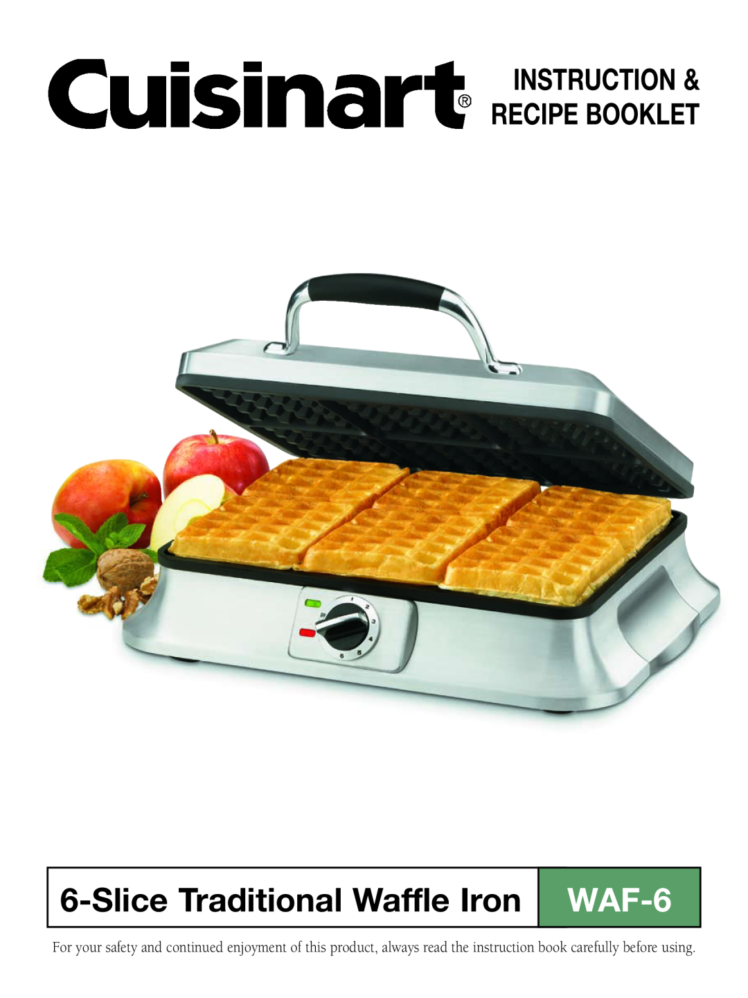 Cuisinart WAF-6 manual Instruction & Recipe Booklet, SliceTraditional Waffle Iron 