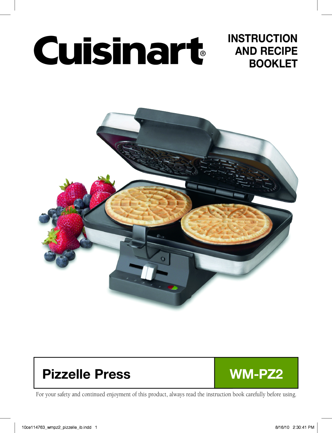 Cuisinart WM-PZ2 manual Pizzelle Press, Instruction And Recipe Booklet, 10ce114763 wmpz2 pizzelle ib.indd 