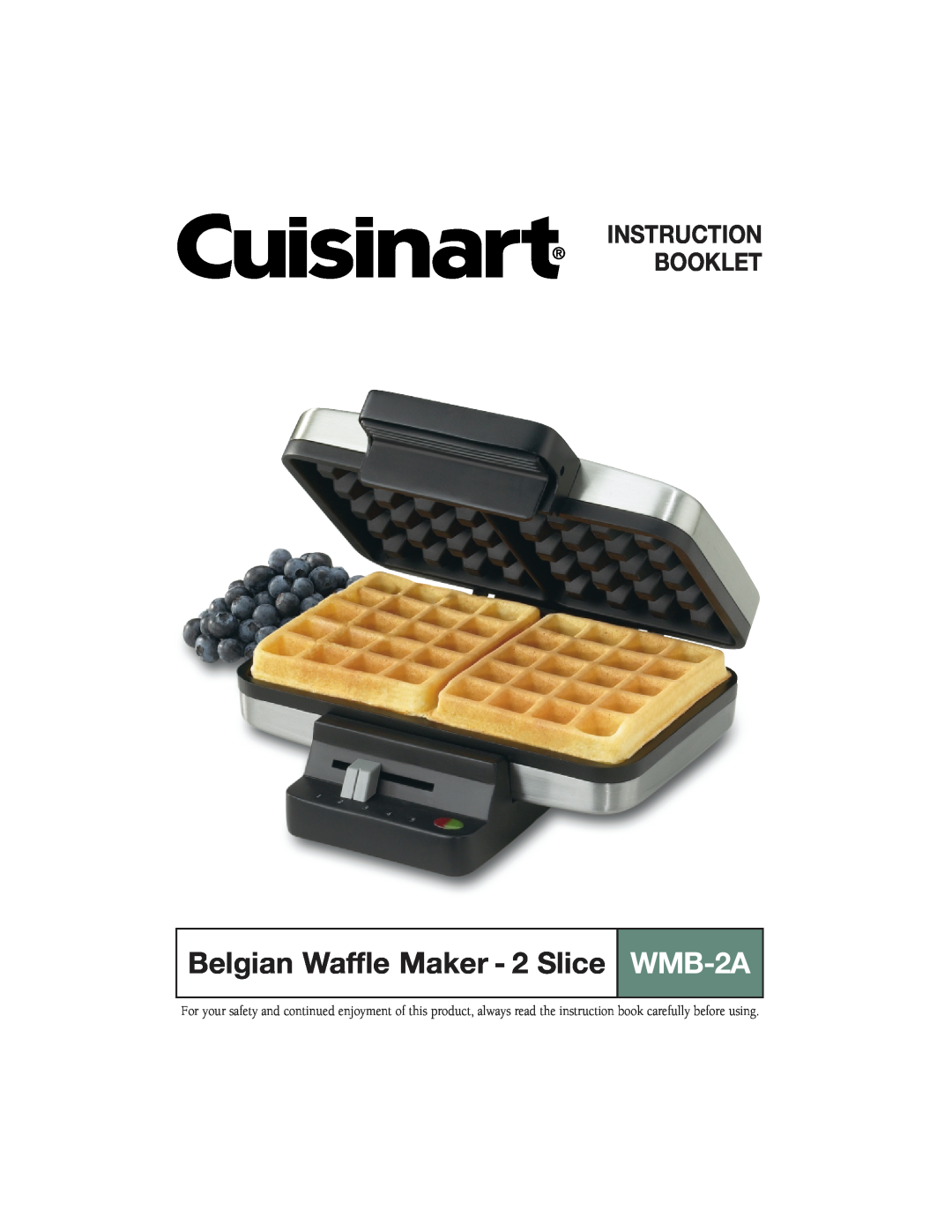 Cuisinart manual Belgian Waffle Maker - 2 Slice WMB-2A, Instruction Booklet 