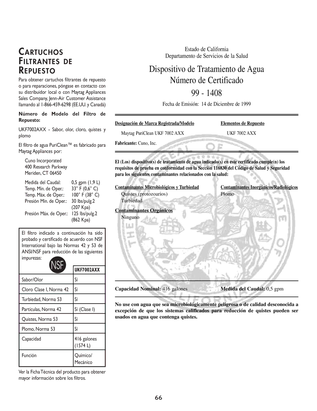 Cuno 111405-1 manual Cartuchos Filtrantes DE Repuesto, UKF7002AXX Sabor, olor, cloro, quistes y plomo, 207 Kpa, 862 Kpa 