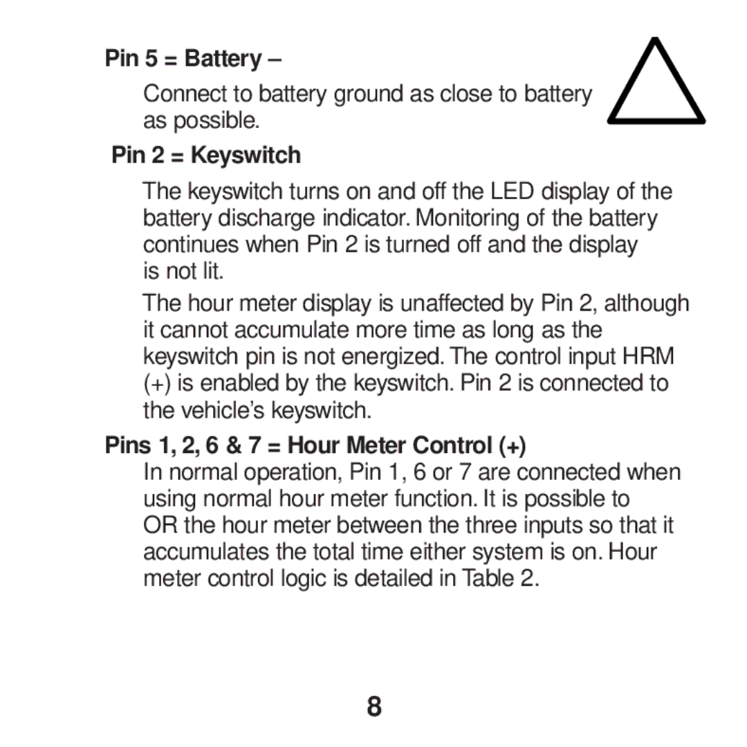 Curtis Computer 833 manual Pin 5 = Battery, Pin 2 = Keyswitch, Pins 1, 2, 6 & 7 = Hour Meter Control + 