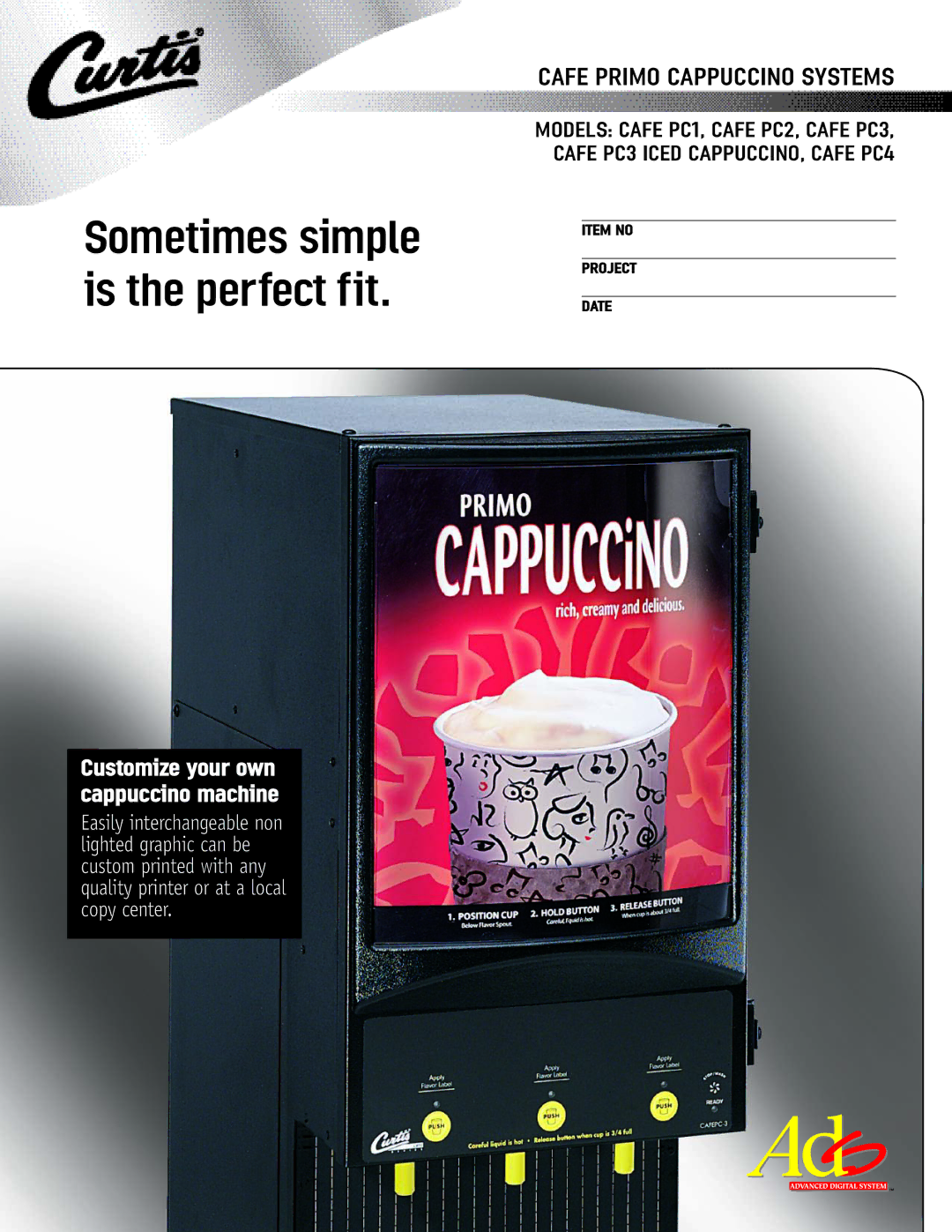 Curtis PC3 ICED CAPPUCCINO, CAFE PC4, CAFE PC3, CAFE PC1, CAFE PC2 manual Sometimes simple is the perfect fit 