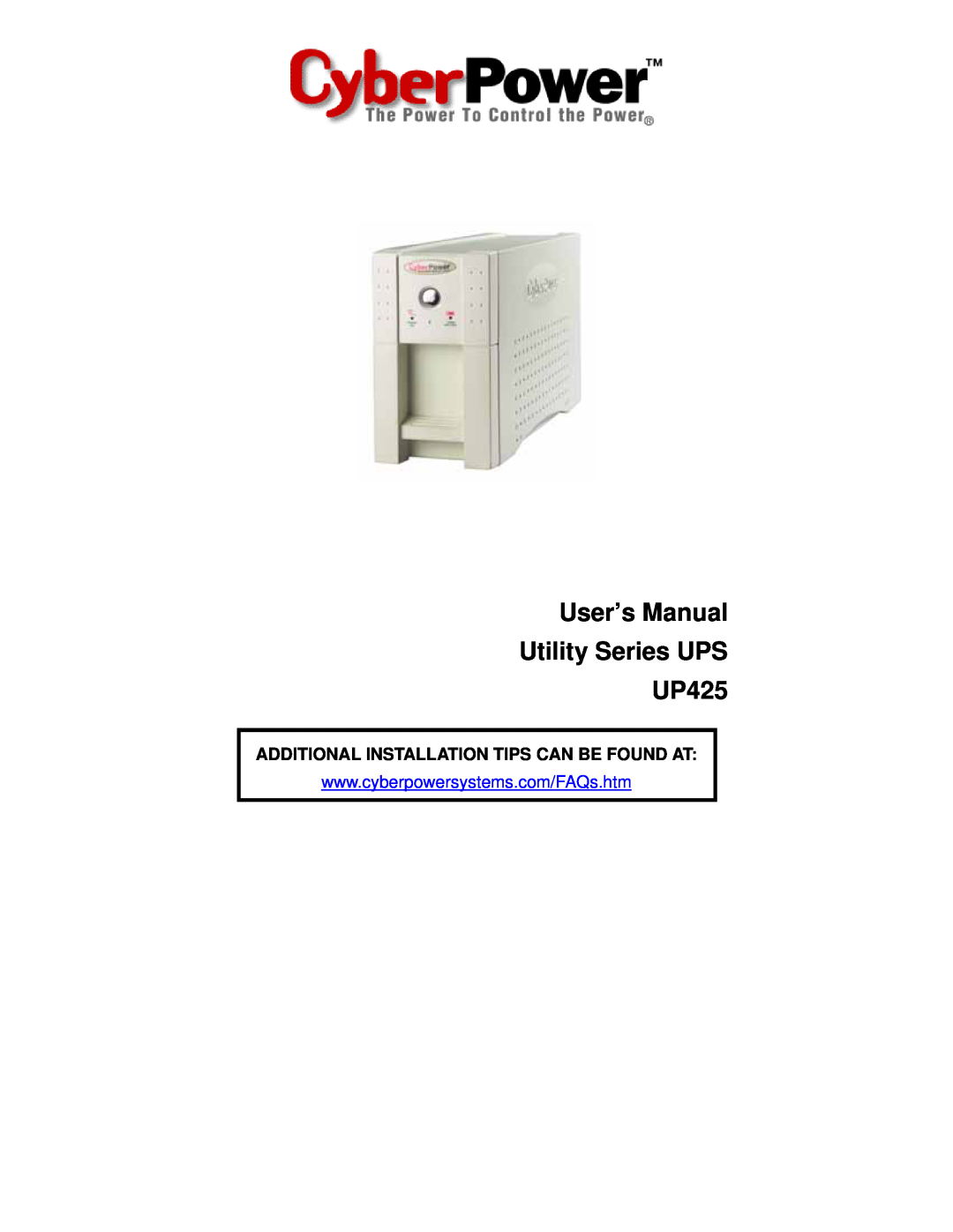 CyberPower Systems user manual Additional Installation Tips Can Be Found At, User’s Manual Utility Series UPS UP425 