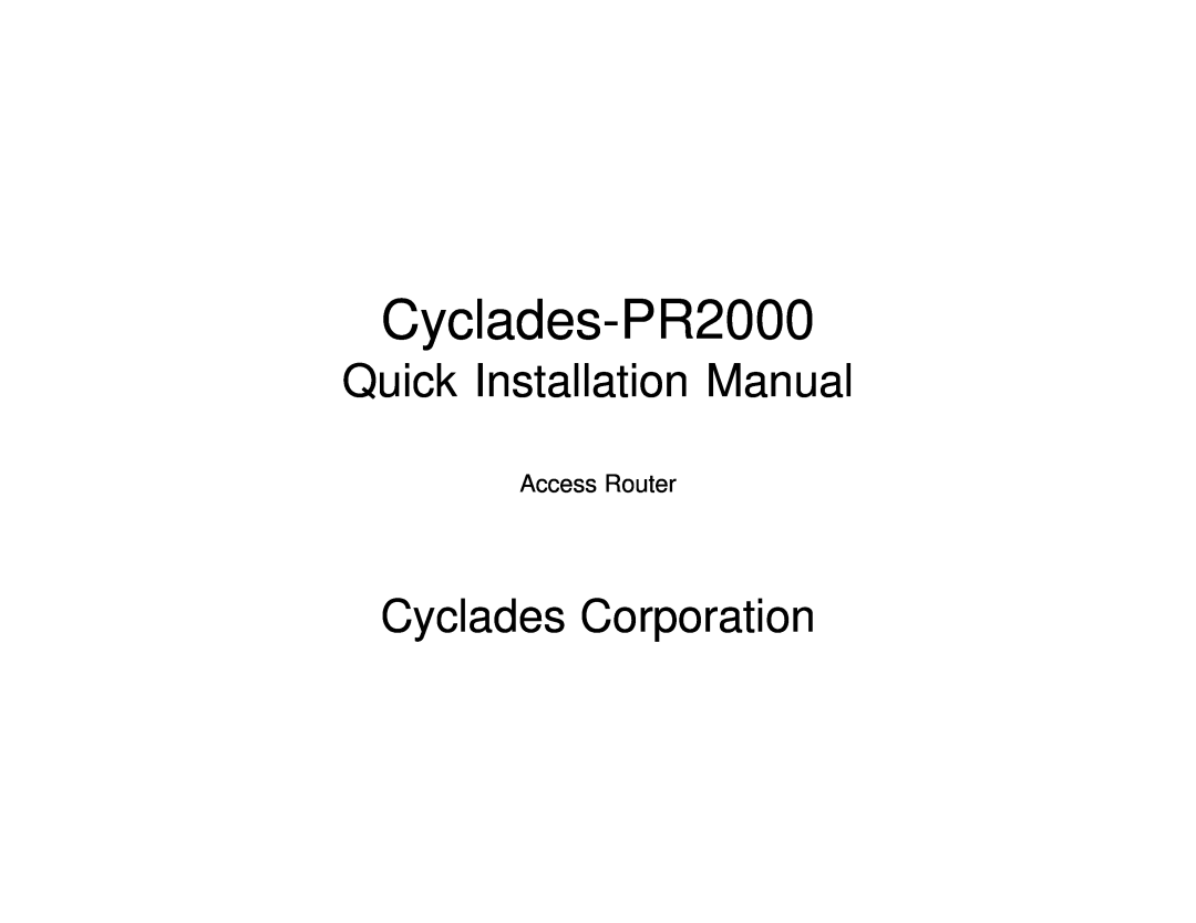 Cyclades quick installation manual Cyclades-PR2000, Quick Installation Manual, Cyclades Corporation, Access Router 