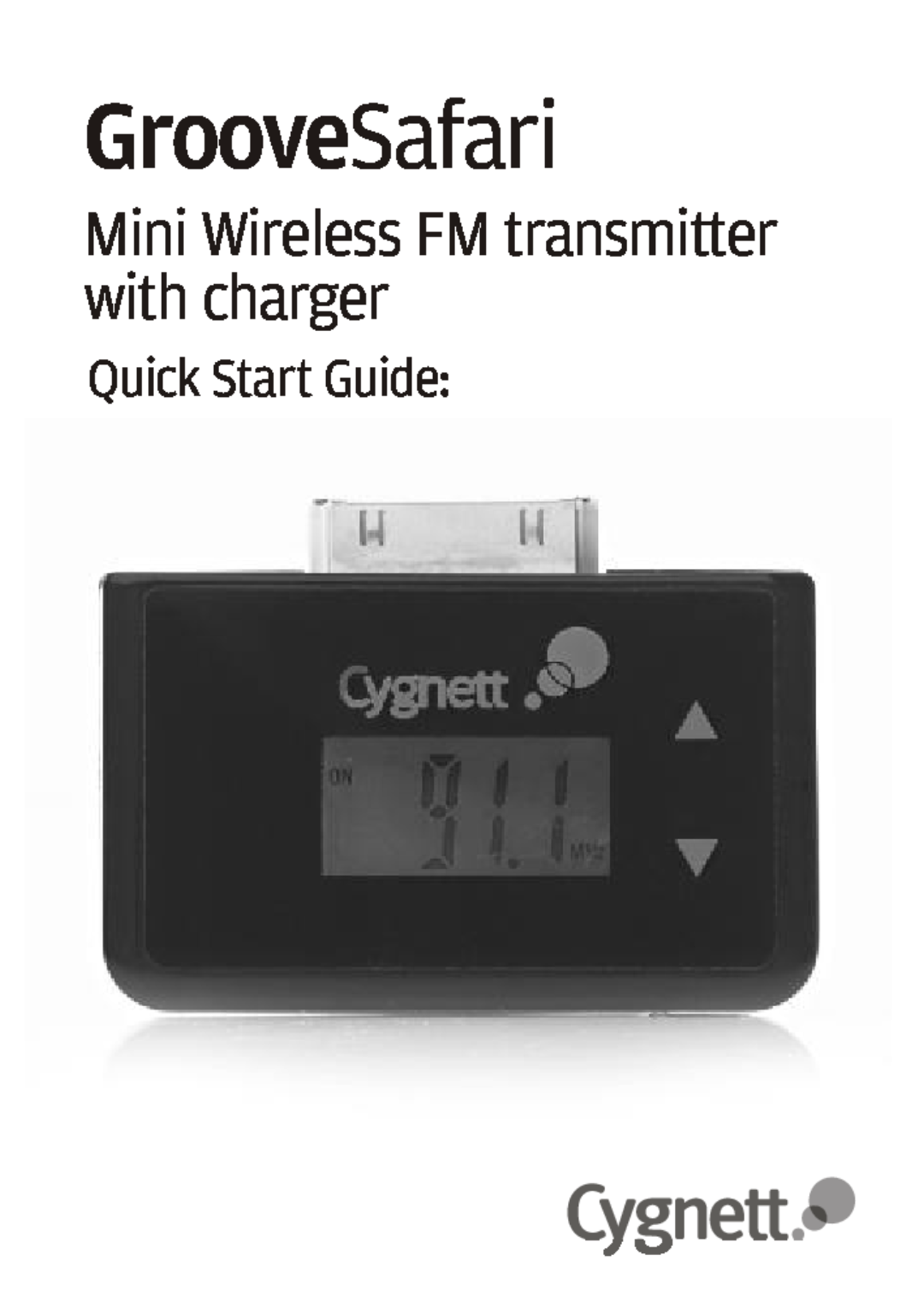 Cygnett manual GrooveSafari, Mini Wireless FM transmitter with charger, Quick Start Guide 