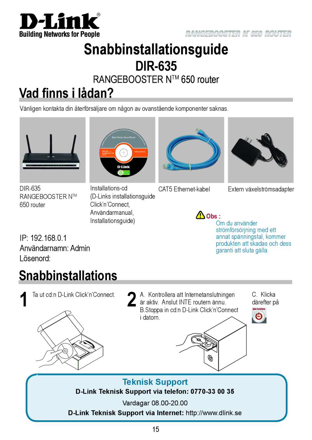 D-Link 650 warranty Snabbinstallationsguide, Vad finns i lådan?, Användarnamn Admin Lösenord, Obs 