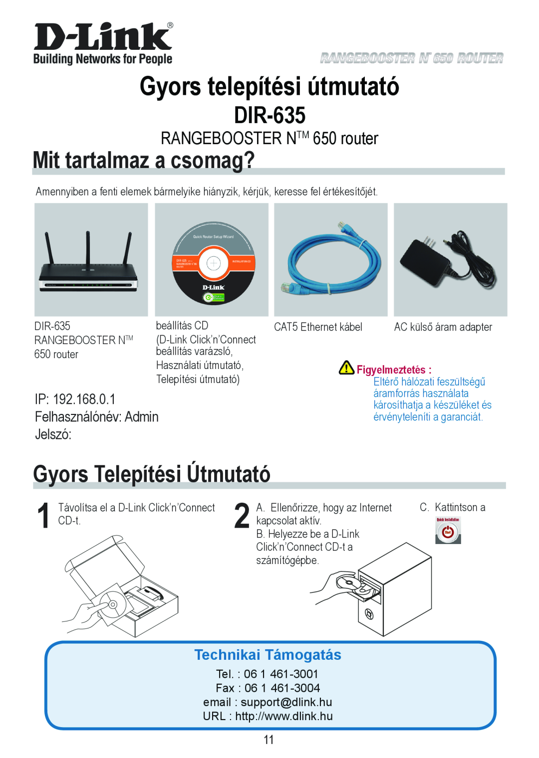D-Link 650 Gyors telepítési útmutató, Mit tartalmaz a csomag?, Gyors Telepítési Útmutató, IP Felhasználónév Admin Jelszó 