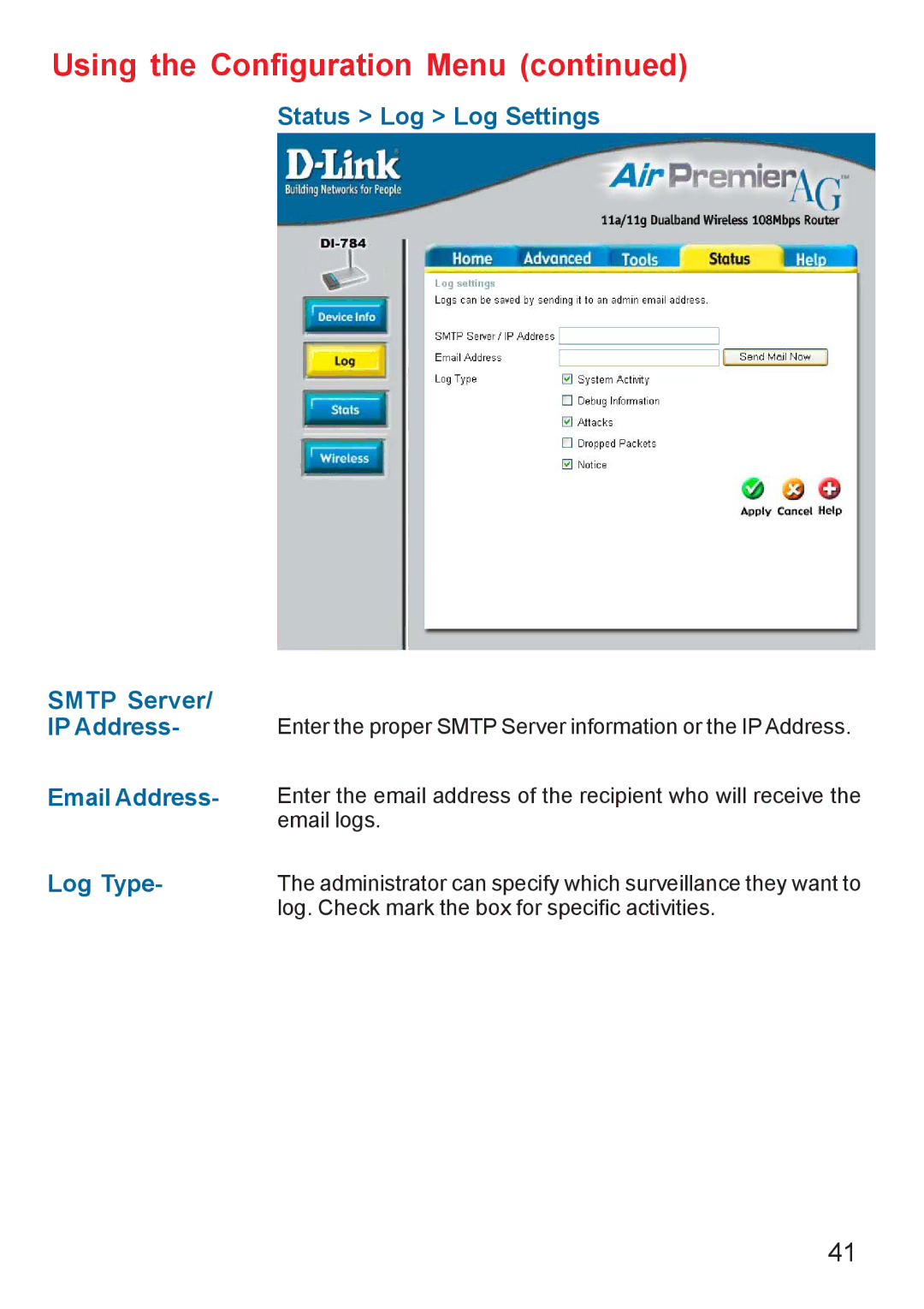 D-Link AG DI-784 manual Status Log Log Settings Smtp Server IP Address, Email Address, Log Type 