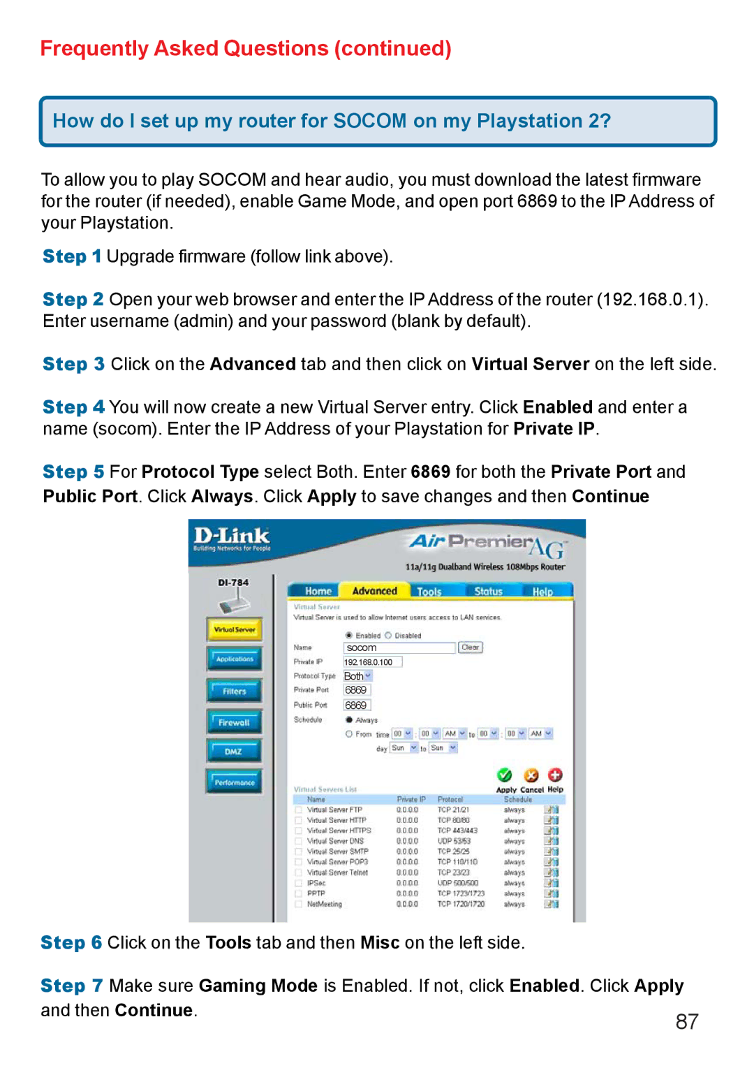 D-Link AG DI-784 manual How do I set up my router for Socom on my Playstation 2? 