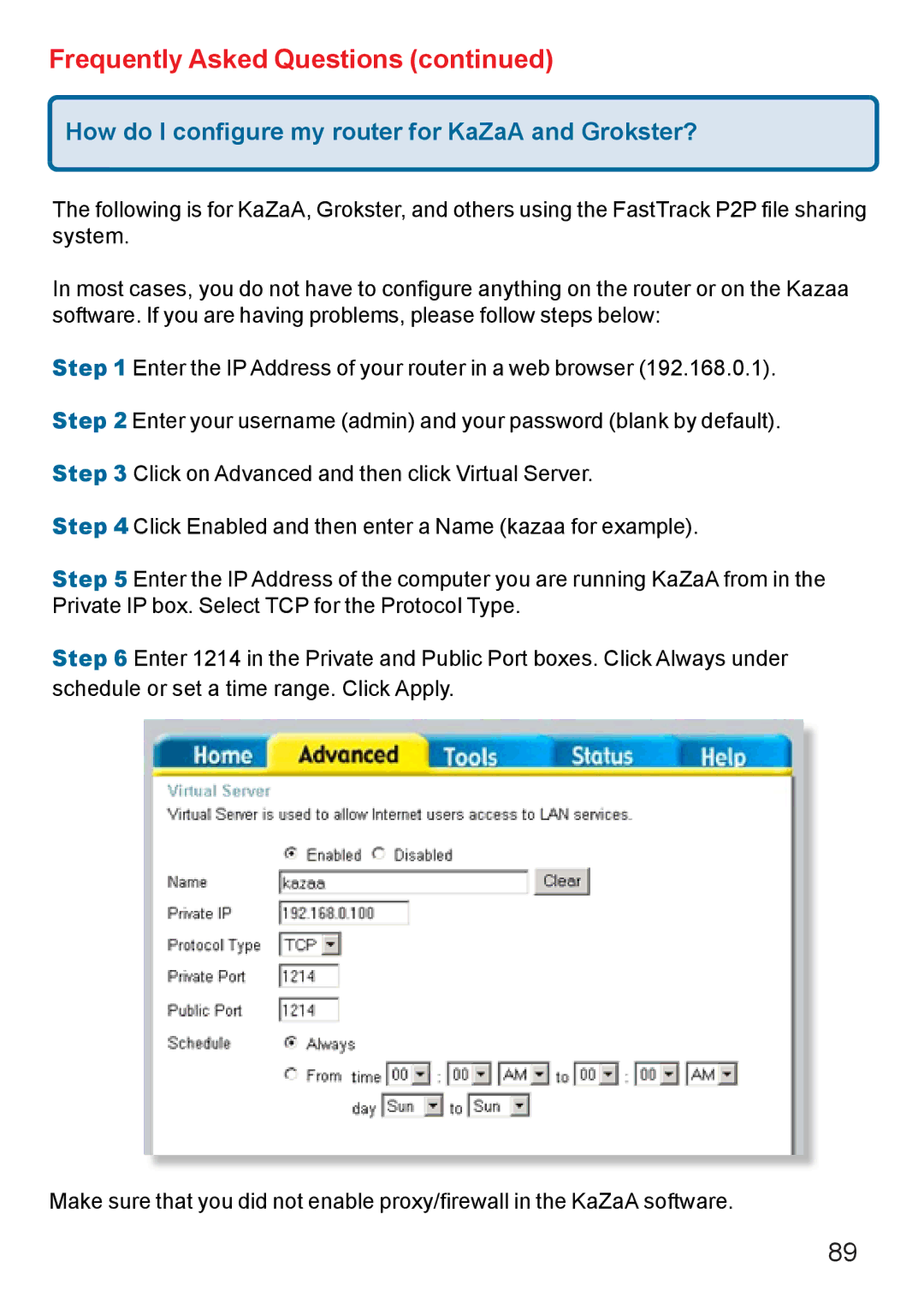 D-Link AG DI-784 manual How do I configure my router for KaZaA and Grokster? 