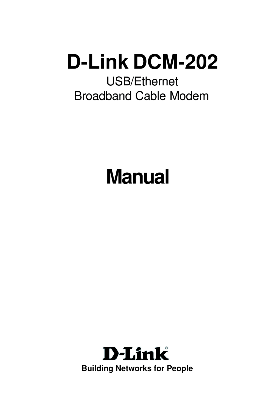 D-Link manual D-Link DCM-202, Manual, USB/Ethernet Broadband Cable Modem, Building Networks for People 