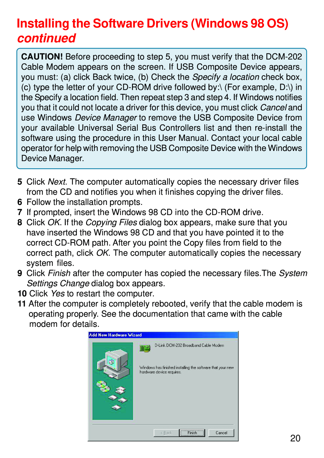 D-Link DCM-202 manual Installing the Software Drivers Windows 98 OS continued, Follow the installation prompts 