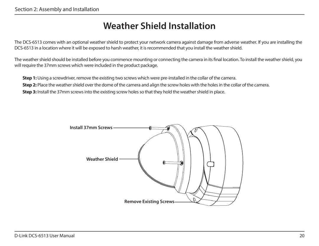 D-Link DCS-6513 user manual Weather Shield Installation, Install 37mm Screws Weather Shield Remove Existing Screws 