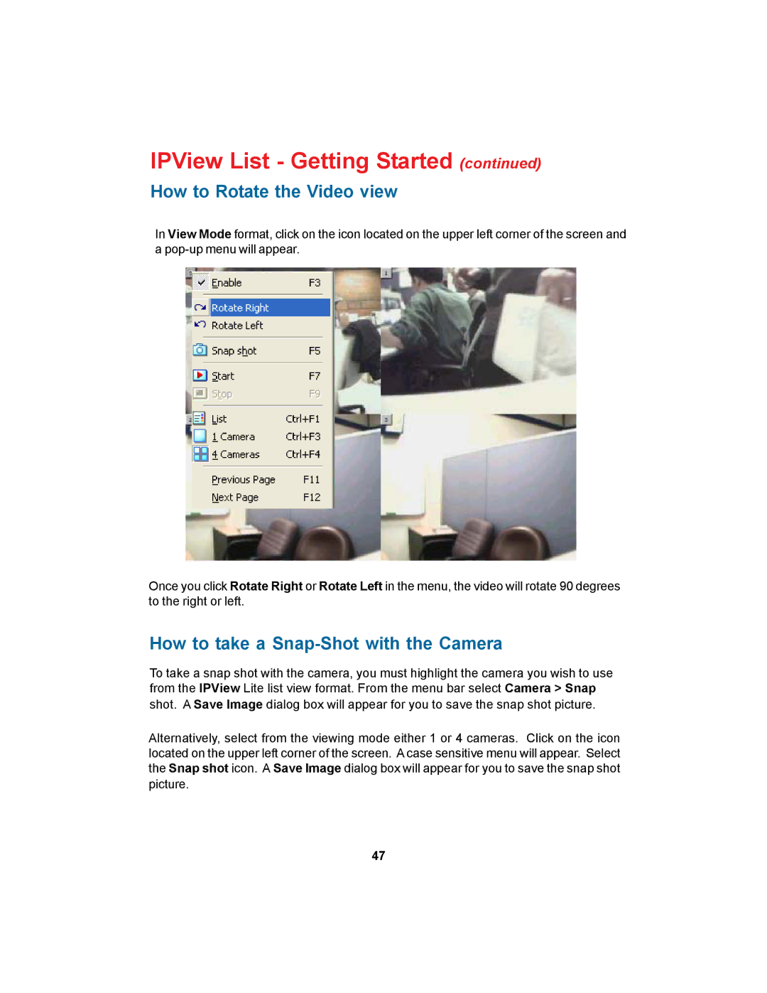 D-Link DCS-900 manual IPView List Getting Started, How to Rotate the Video view, How to take a Snap-Shot with the Camera 