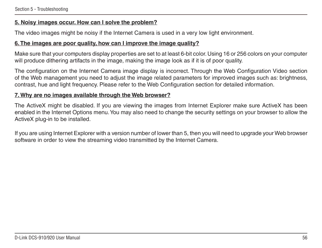D-Link DCS-910/90 Noisy images occur. How can I solve the problem?, Why are no images available through the Web browser? 