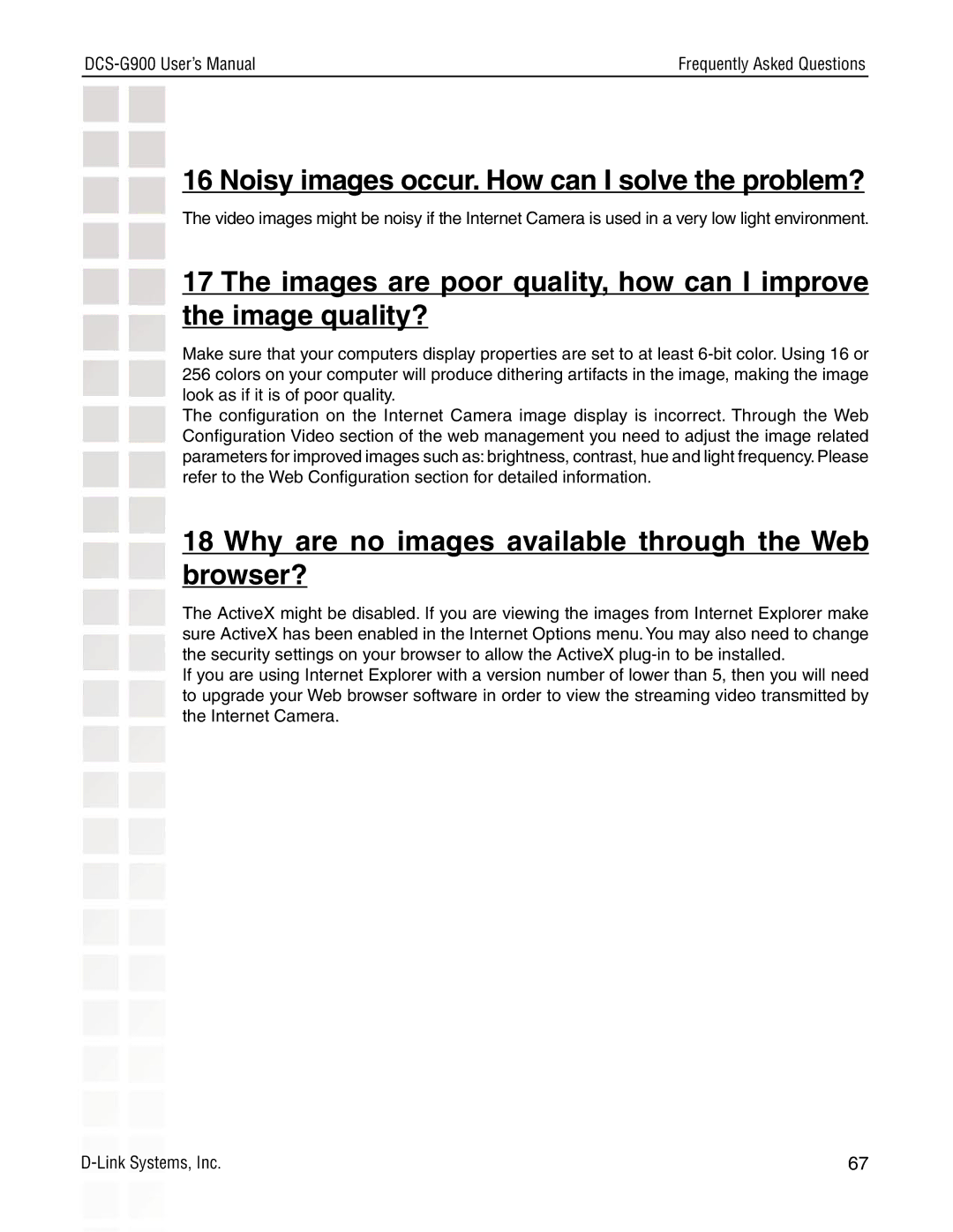 D-Link DCS-G900 manual Noisy images occur. How can I solve the problem? 