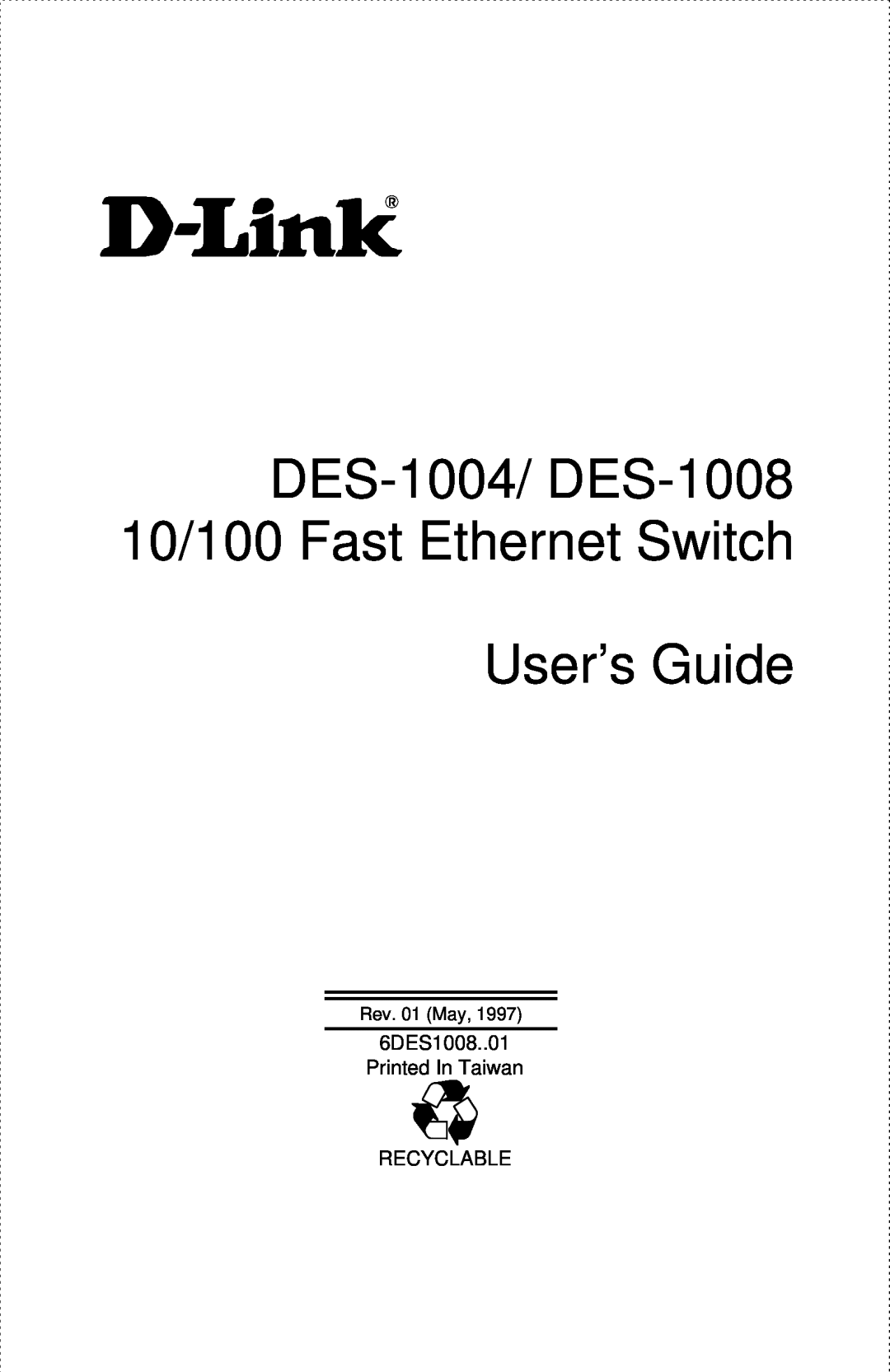 D-Link manual DES-1004/ DES-1008 10/100 Fast Ethernet Switch User’s Guide, 6DES1008..01 Printed In Taiwan, Recyclable 