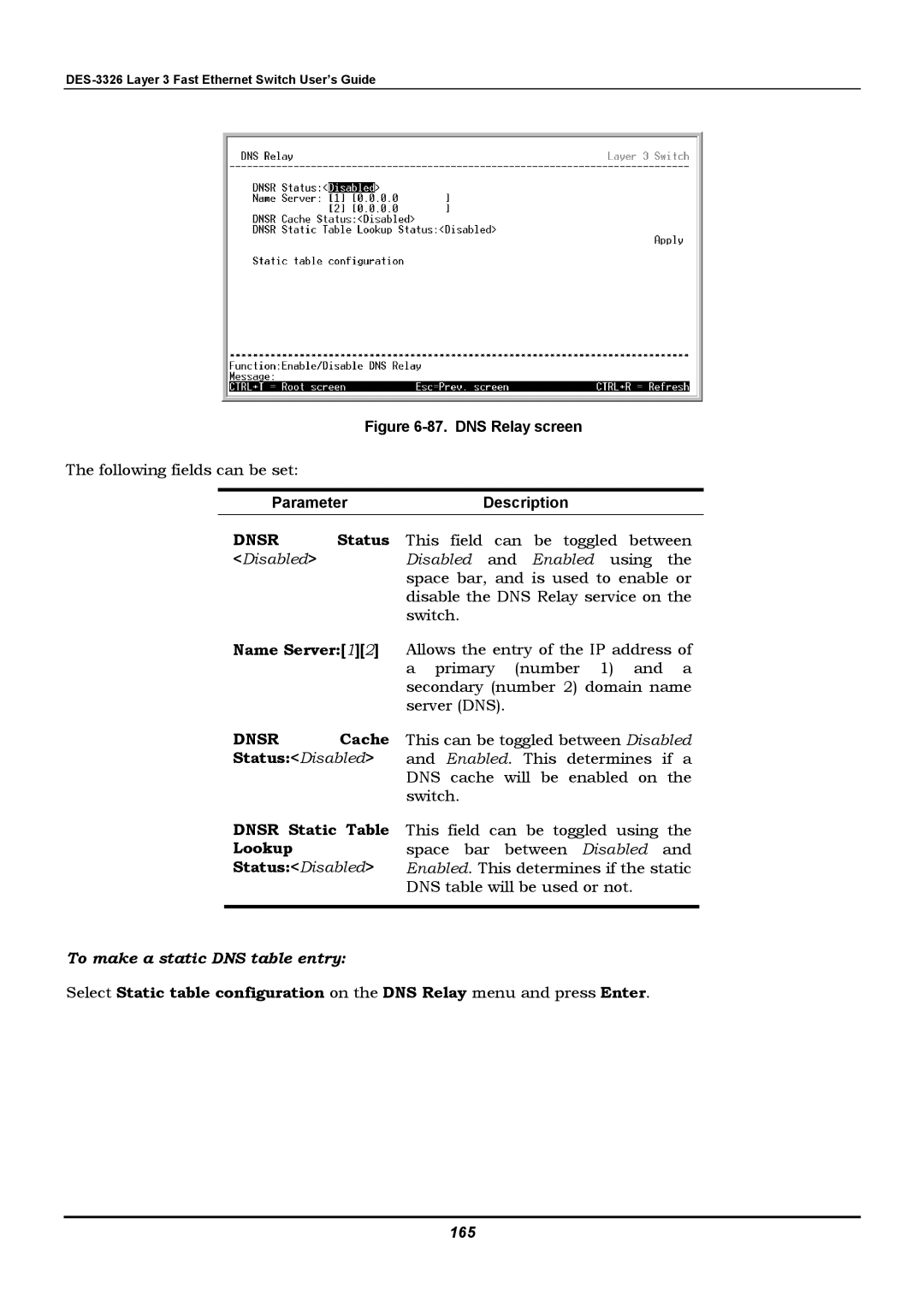 D-Link DES-3326 Dnsr Cache StatusDisabled, Dnsr Static Table Lookup StatusDisabled, To make a static DNS table entry, 165 