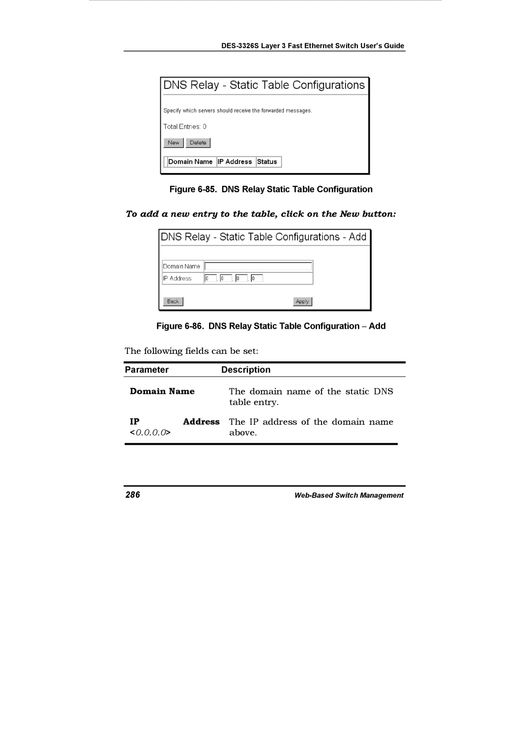 D-Link DES-3326S To add a new entry to the table, click on the New button, Address The IP address of the domain name, 0.0 