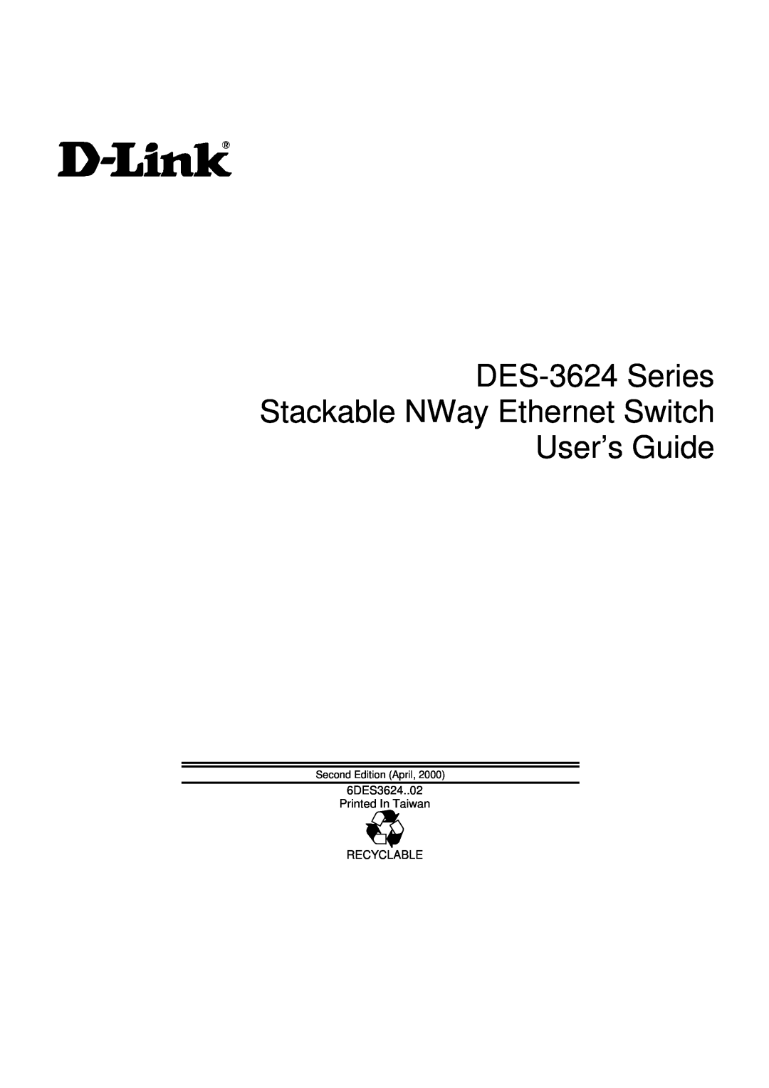 D-Link manual DES-3624 Series Stackable NWay Ethernet Switch User’s Guide, 6DES3624..02 Printed In Taiwan RECYCLABLE 