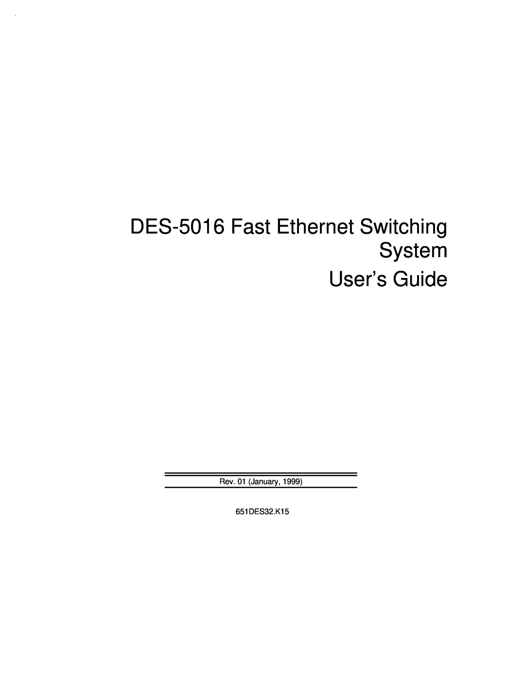 D-Link manual DES-5016 Fast Ethernet Switching System User’s Guide, Rev. 01 January 651DES32.K15 