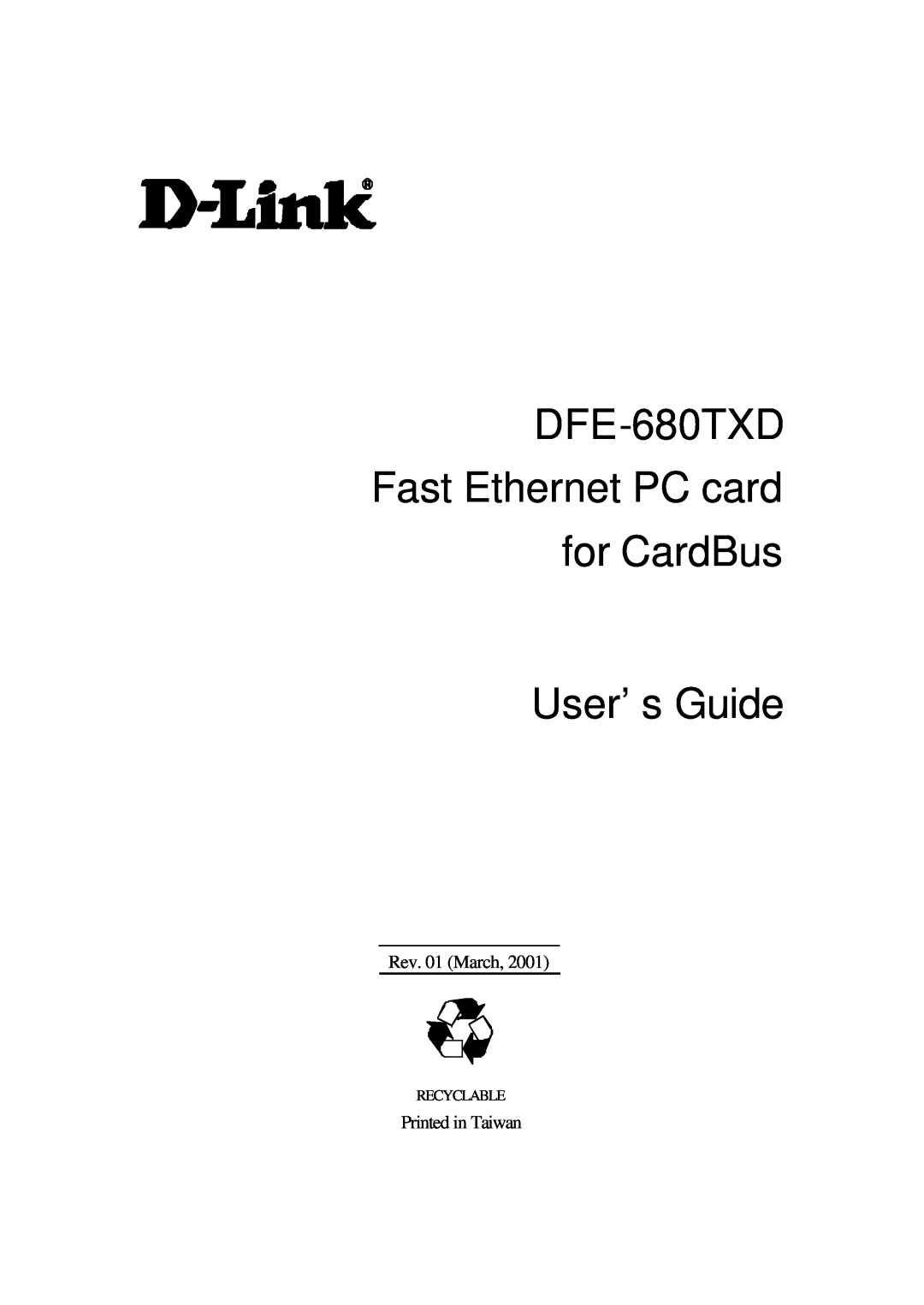 D-Link manual DFE-680TXD Fast Ethernet PC card for CardBus User’s Guide, Rev. 01 March, Printed in Taiwan 
