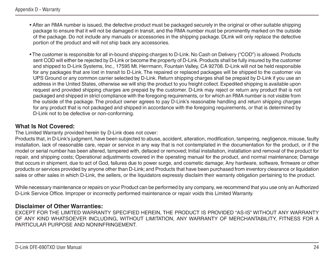 D-Link DFE-690TXD manual What Is Not Covered, Disclaimer of Other Warranties 