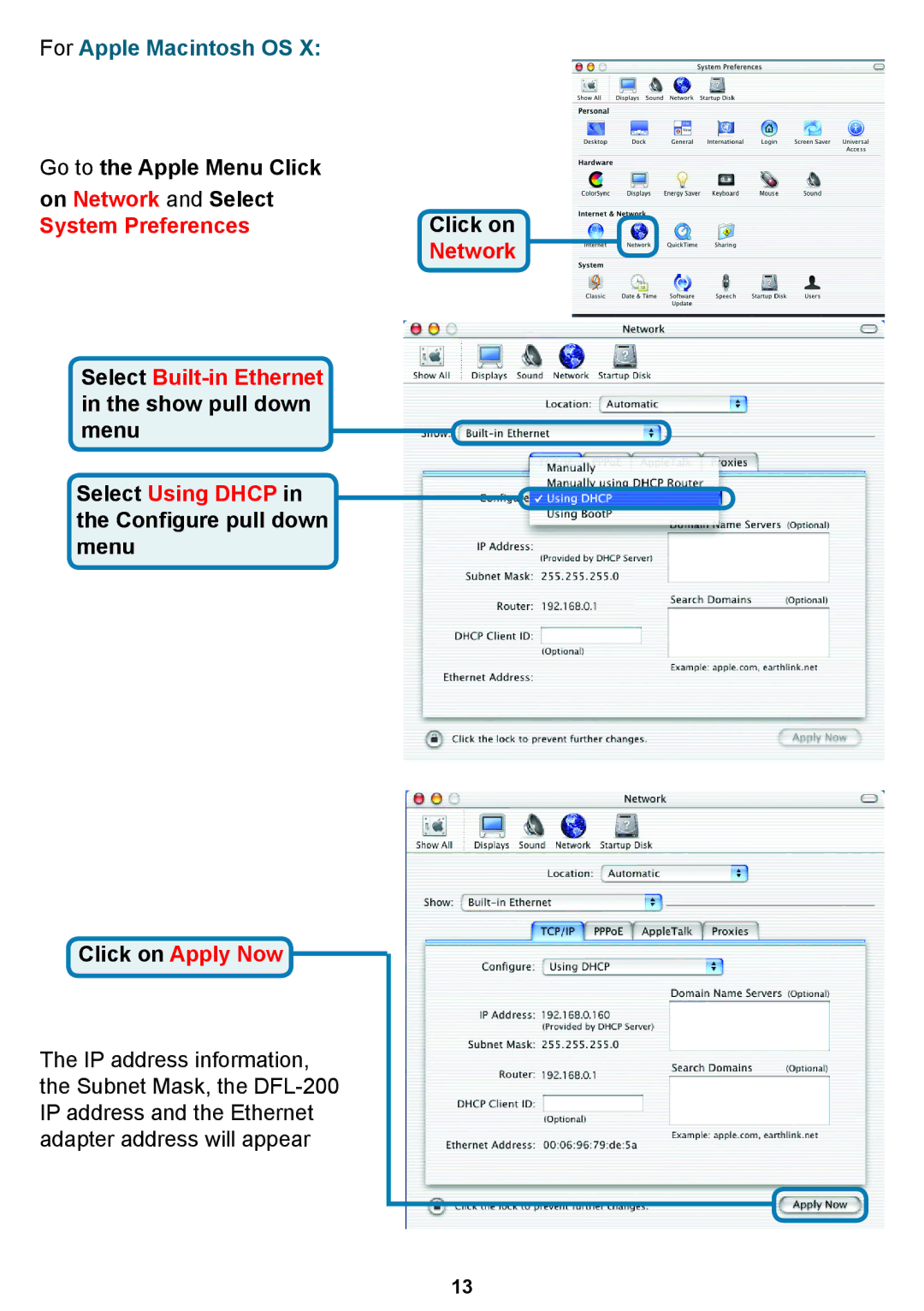 D-Link DFL-200 warranty Go to the Apple Menu Click On Network and Select, System Preferences Select Built-in Ethernet 