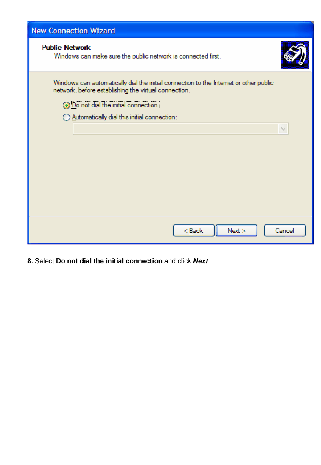 D-Link DFL-700 manual Select Do not dial the initial connection and click Next 