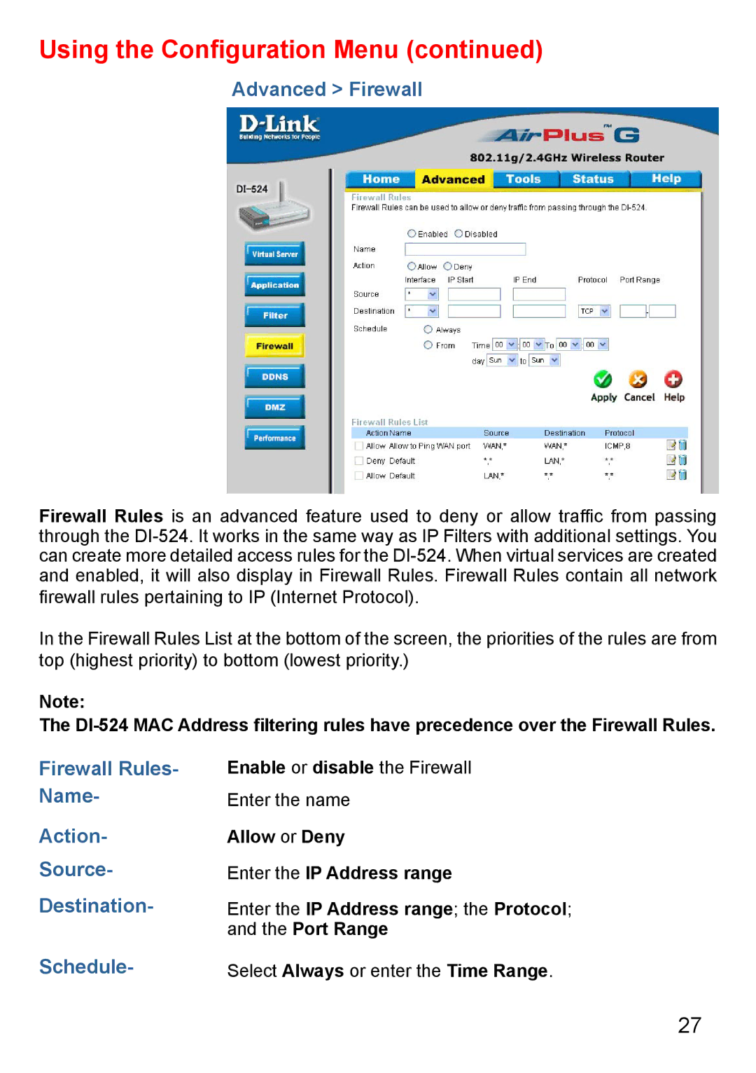 D-Link Di-524 Advanced Firewall, Firewall Rules- Name Action Source Destination Schedule, Enable or disable the Firewall 