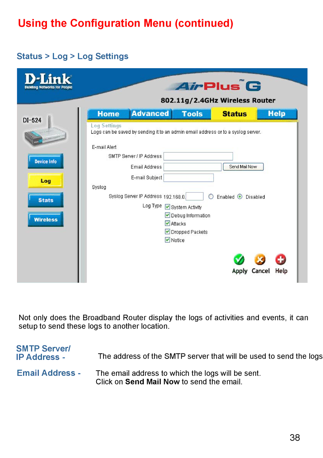 D-Link Di-524 manual Status Log Log Settings, Smtp Server IP Address Email Address 