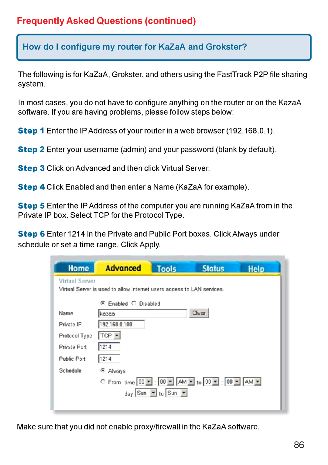 D-Link DI-624 manual How do I configure my router for KaZaA and Grokster? 