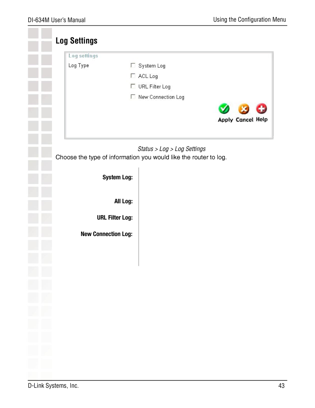 D-Link DI-634M manual Status Log Log Settings, System Log All Log URL Filter Log New Connection Log 