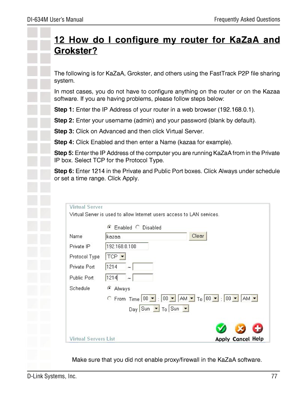 D-Link DI-634M manual How do I configure my router for KaZaA and Grokster? 