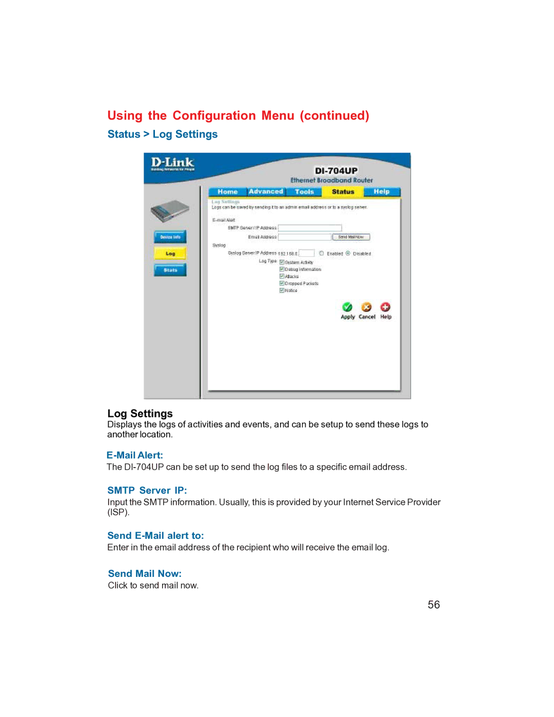 D-Link DI-704UP manual Status Log Settings, Mail Alert, Smtp Server IP, Send E-Mail alert to, Send Mail Now 