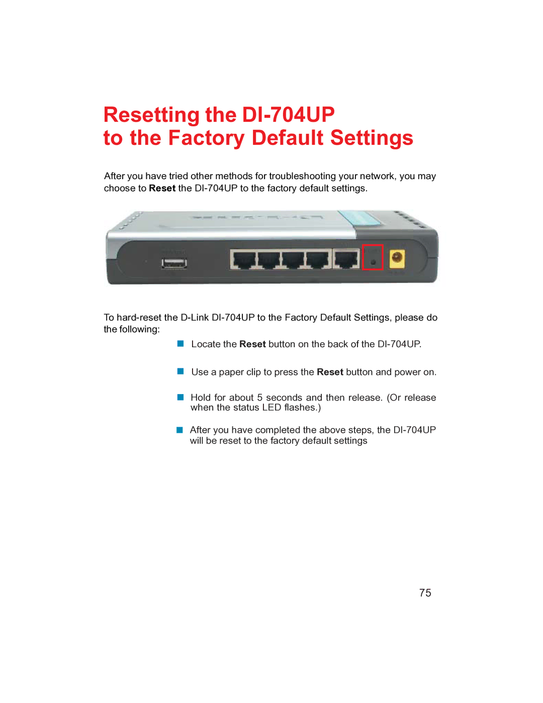 D-Link manual Resetting the DI-704UP To the Factory Default Settings 