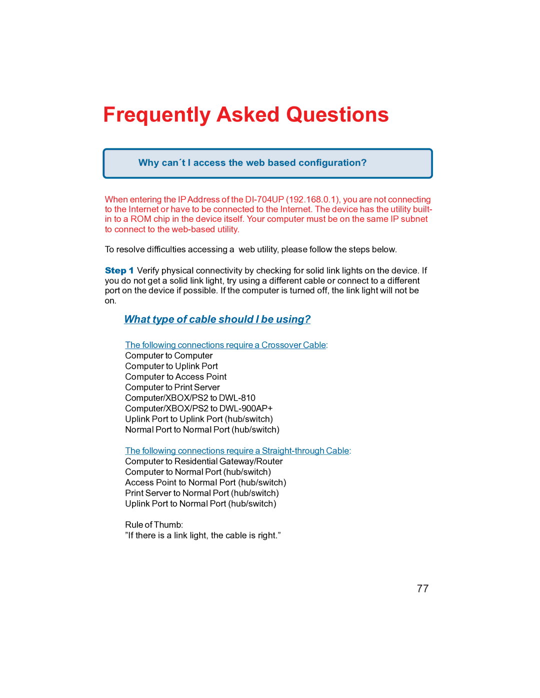 D-Link DI-704UP manual Frequently Asked Questions, Why can´t I access the web based configuration? 