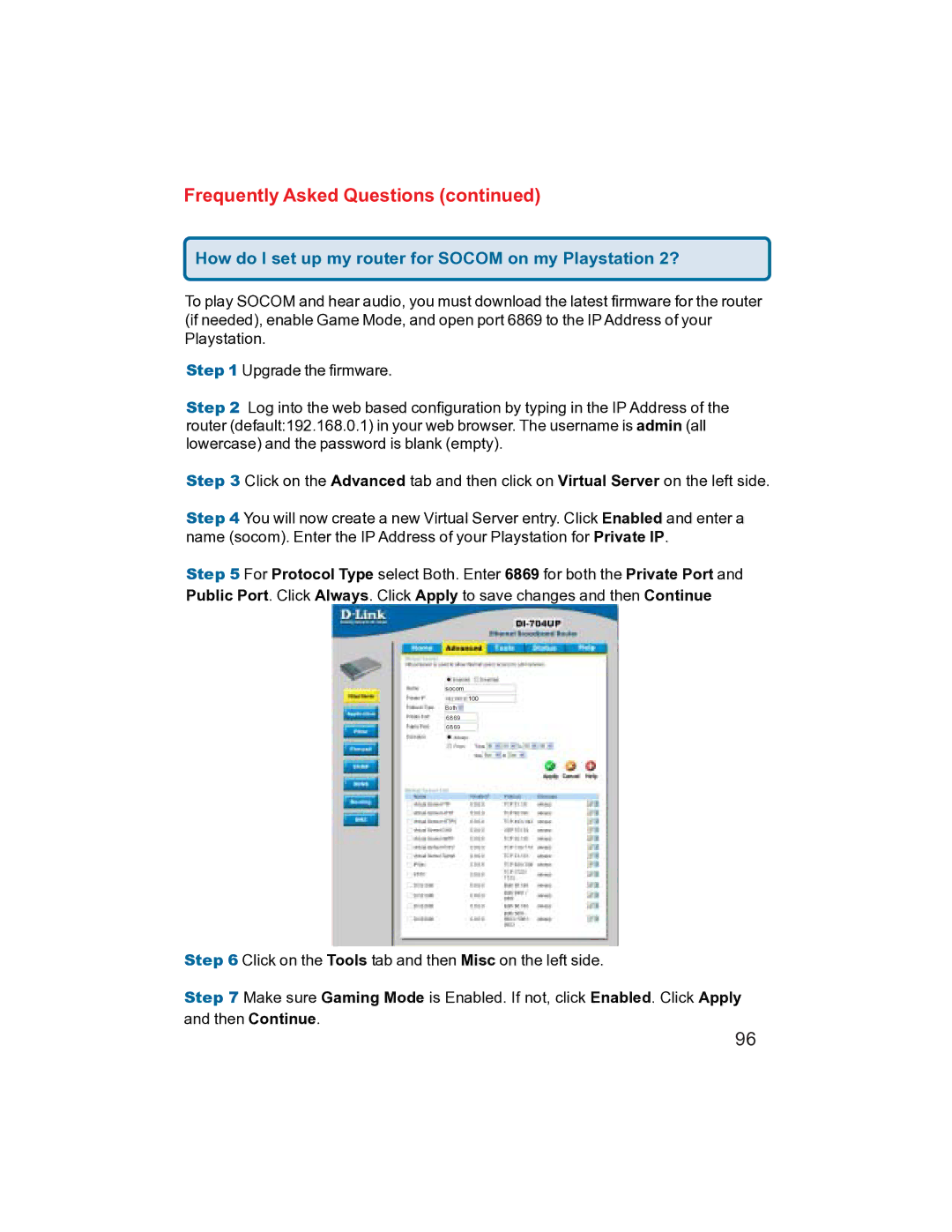 D-Link DI-704UP manual How do I set up my router for Socom on my Playstation 2? 