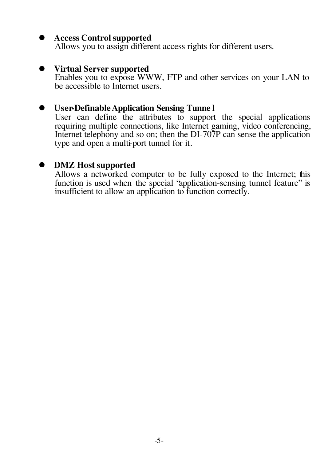 D-Link DI-707P user manual Access Control supported, Virtual Server supported, User-Definable Application Sensing Tunne l 