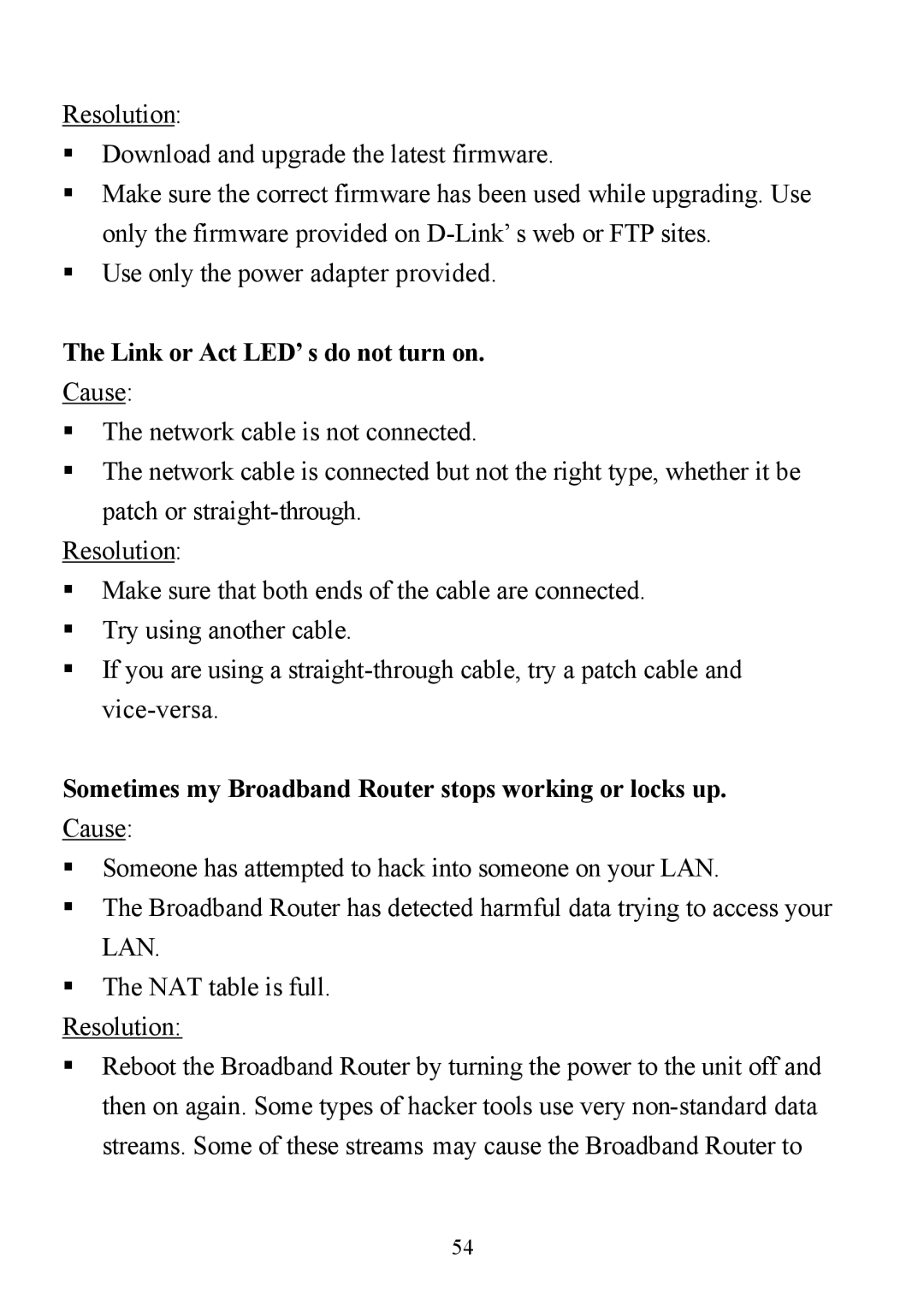 D-Link DI-713P manual Link or Act LED’s do not turn on, Sometimes my Broadband Router stops working or locks up 