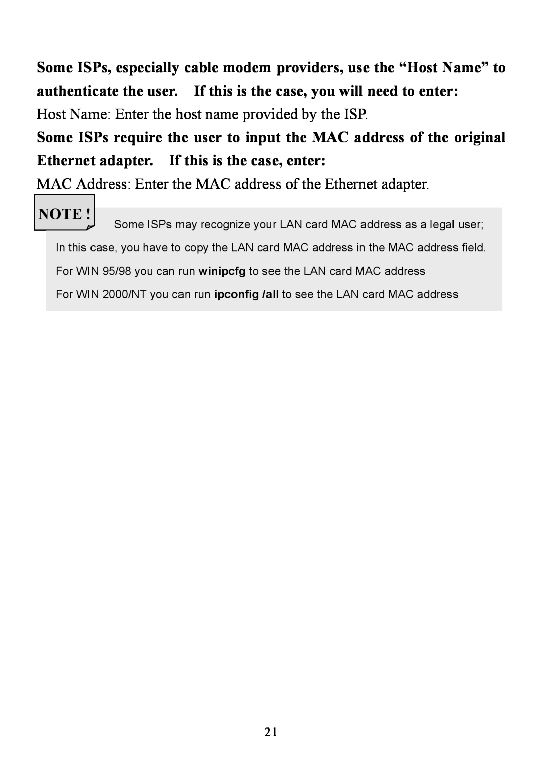 D-Link DI-714 Host Name Enter the host name provided by the ISP, MAC Address Enter the MAC address of the Ethernet adapter 