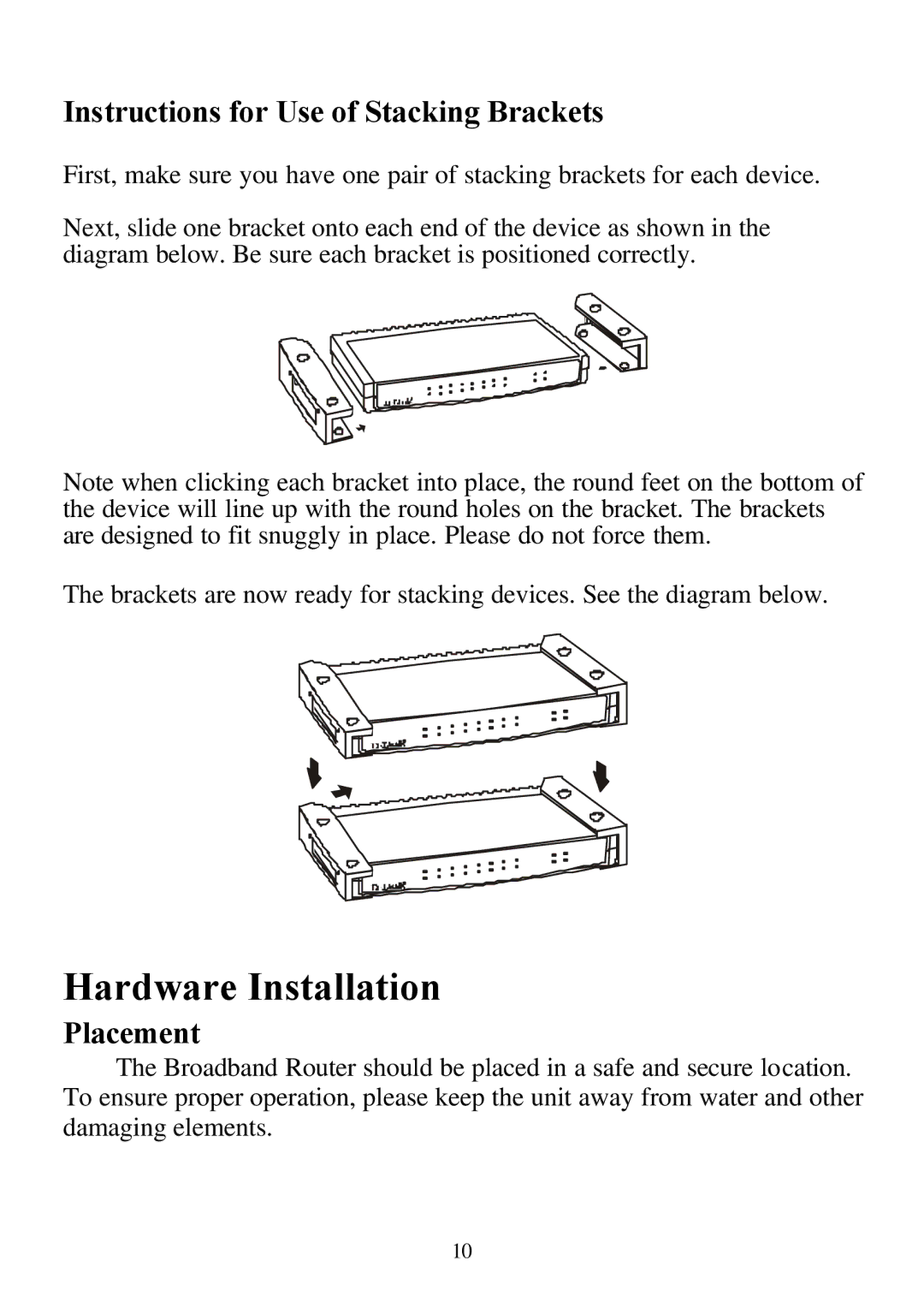 D-Link DI-804 user manual Hardware Installation, Instructions for Use of Stacking Brackets, Placement 