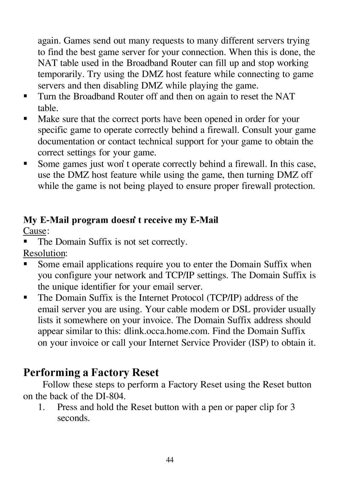 D-Link DI-804 user manual Performing a Factory Reset, My E-Mail program doesn’t receive my E-Mail 