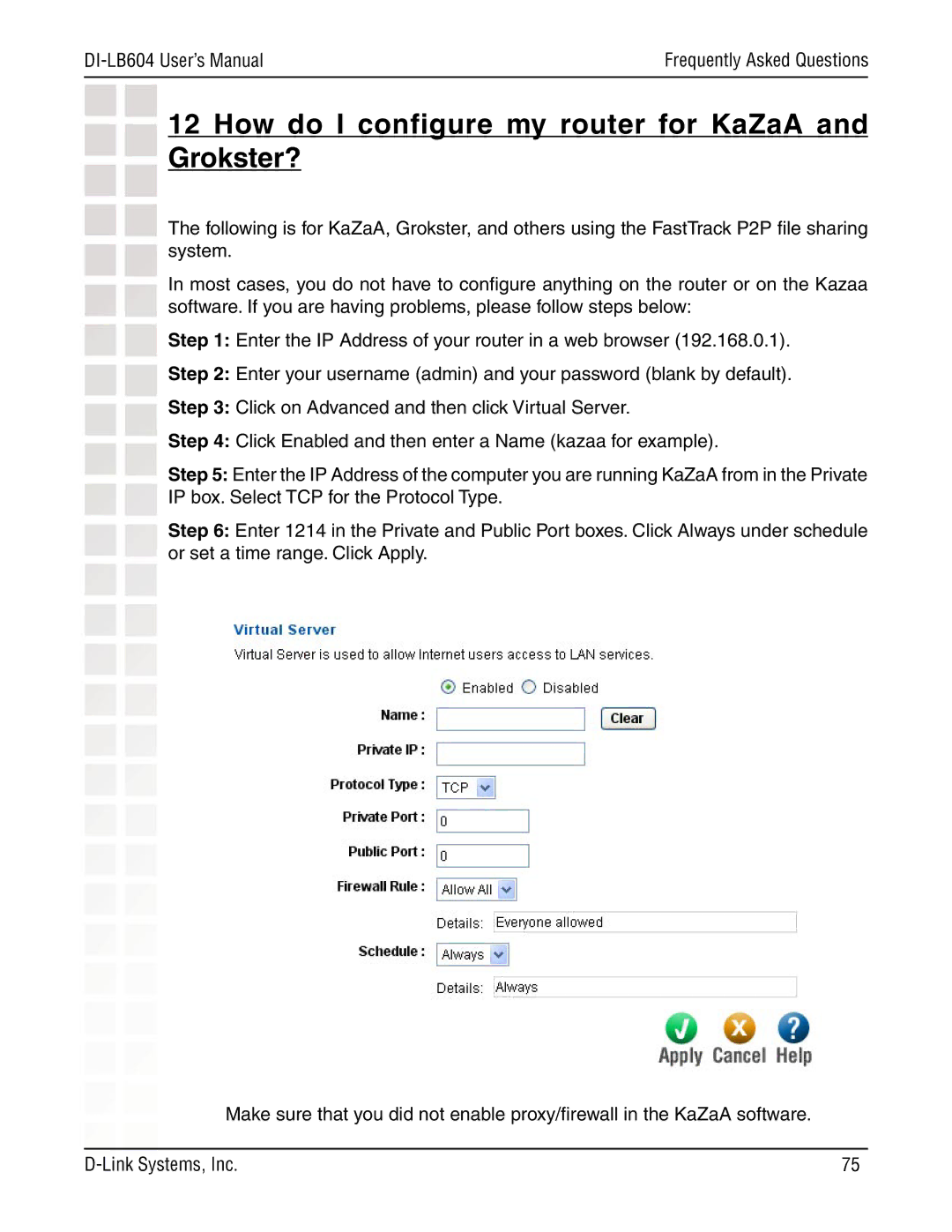 D-Link DI-LB604 manual How do I configure my router for KaZaA and Grokster? 