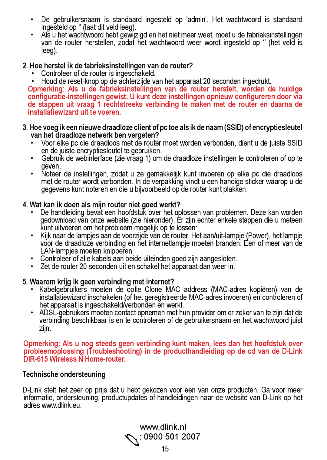 D-Link DIR-615 Hoe herstel ik de fabrieksinstellingen van de router?, Wat kan ik doen als mijn router niet goed werkt? 